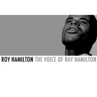 Roy Hamilton - The Voice of Roy Hamilton