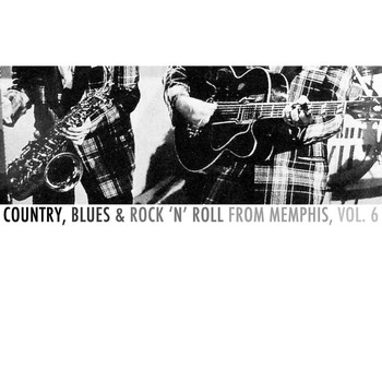 Various Artists - Country, Blues & Rock 'N' Roll from Memphis, Vol. 6