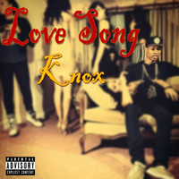 Knox - Love Song