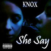 Knox - She Say