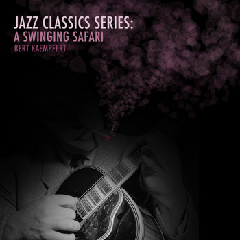 Bert Kaempfert - Jazz Classics Series: A Swinging Safari