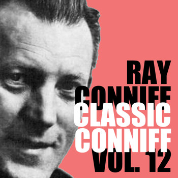Ray Conniff - Classic Conniff, Vol. 12