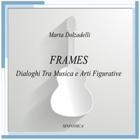 Marta Dolzadelli - Frames