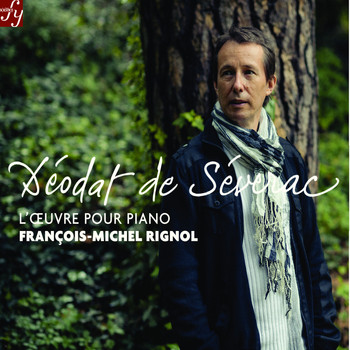 François-Michel Rignol - Déodat de Séverac: Complete Piano Works