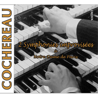 Pierre Cochereau - Cochereau: 2 Improvised Symphonies for Organ