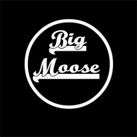 Big Moose - Big Moose