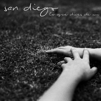 San Diego - Lo que dices de mi
