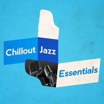 Chill House Music Cafe - Chillout Jazz Essentials