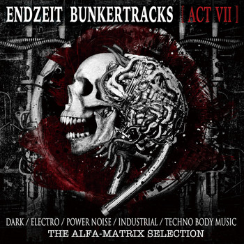 Various Artists - Endzeit Bunkertracks - Act VII: The Alfa Matrix Selection