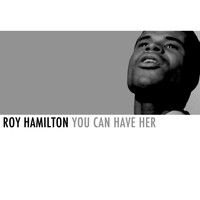 Roy Hamilton - You Can Have Her