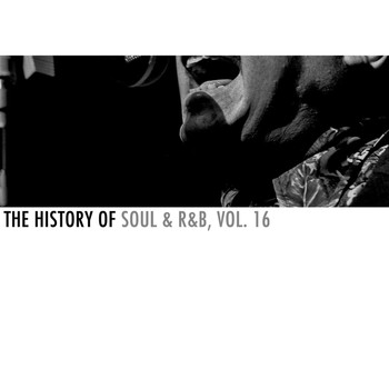Various Artists - The History of Soul & R&B, Vol. 16