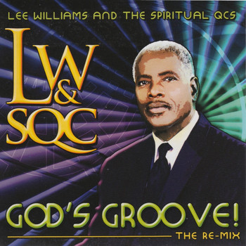 Lee Williams and the Spiritual QC's - God's Groove! (The Remix)