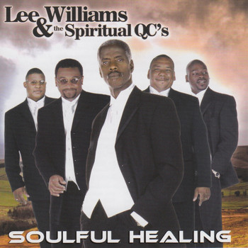 Lee Williams and the Spiritual QC's - Soulful Healing
