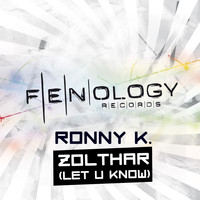 Ronny K. - Zolthar (Let U Know)