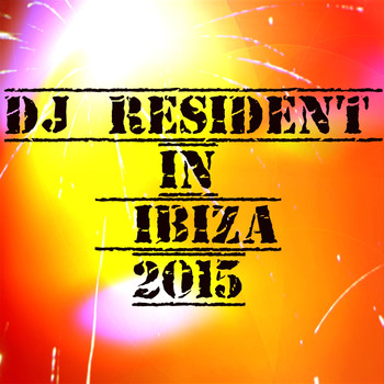 Various Artists - DJ Resident in Ibiza 2015 (Explicit)