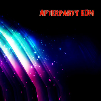 Various Artists - Afterparty EDM