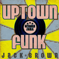 Jack Brown - Uptown Funk (Single Version)