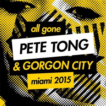 Various Artists - All Gone Pete Tong & Gorgon City Miami 2015