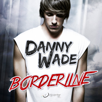 Danny Wade - Borderline
