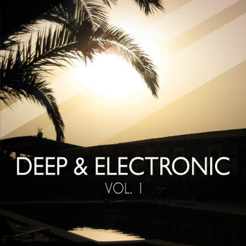 Various Artists - Deep and Electronic, Vol. 1 (Finest Balearic Deep & Chill House Tunes)