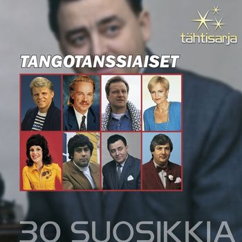 Various Artists - Tähtisarja - 30 Suosikkia / Tangotanssiaiset