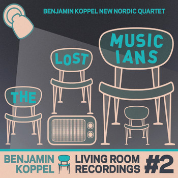 Benjamin Koppel - The Lost Musicians (Living Room Recordings #2)