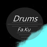 Fa.Ku - Drums