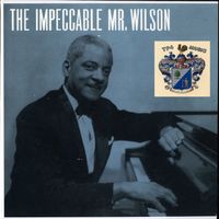 Teddy Wilson - The Impeccable Mr. Wilson