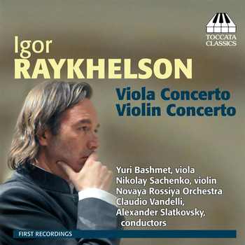 Nikolay Sachenko - Raykhelson: Violin Concerto - Viola Concerto
