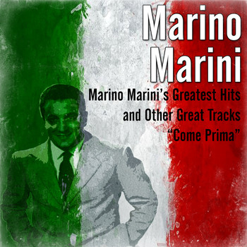 Marino Marini - Marino Marini's Greatest Hits and Other Great Tracks (Come Prima)