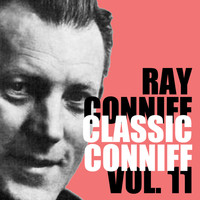 Ray Conniff - Classic Conniff, Vol. 11