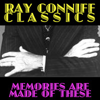 Ray Conniff - Ray Conniff Classics: Memories Are Made of These