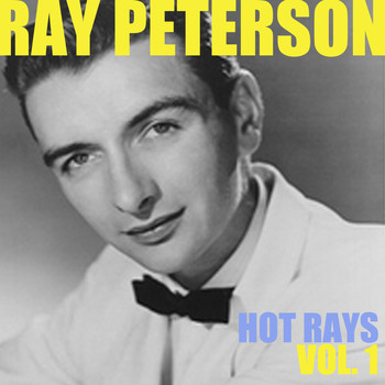 Ray Peterson - Hot Rays, Vol. 1