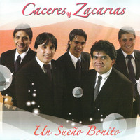 Caceres y Zacarias - Un Sueño Bonito
