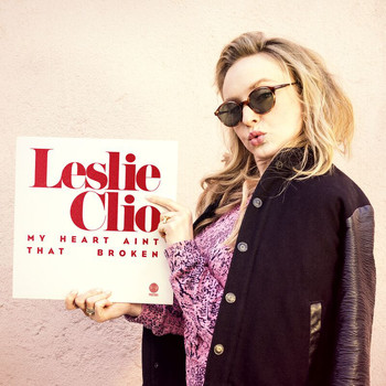 Leslie Clio - My Heart Ain't That Broken