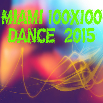 Various Artists - Miami 100x100 Dance 2015 (Explicit)