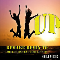 OLIVER - Up (Remake Remix to Olly Murs, Demi Lovato)