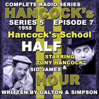 Tony Hancock - Hancock's Half Hour Radio. Series 5, Episode 7: Hancock's School