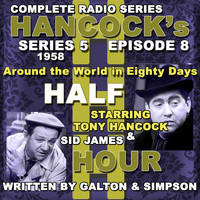 Tony Hancock - Hancock's Half Hour Radio. Series 5, Episode 8: Around the World in Eighty Days
