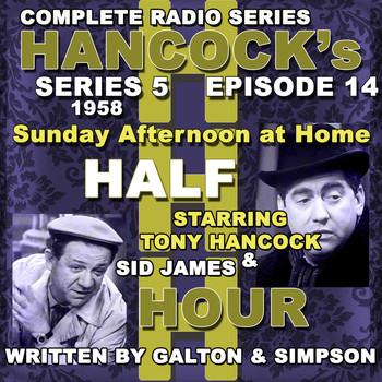 Tony Hancock - Hancock's Half Hour Radio. Series 5, Episode 14: Sunday Afternoon at Home