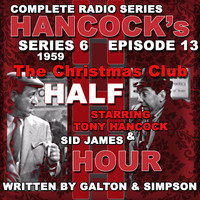 Tony Hancock - Hancock's Half Hour Radio. Series 6, Episode 13: The Christmas Club
