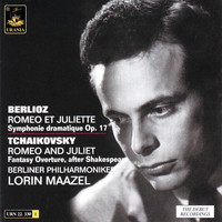 Lorin Maazel - Berlioz: Romeo Et Juliette & Tchaikovsky: Romeo and Juliet