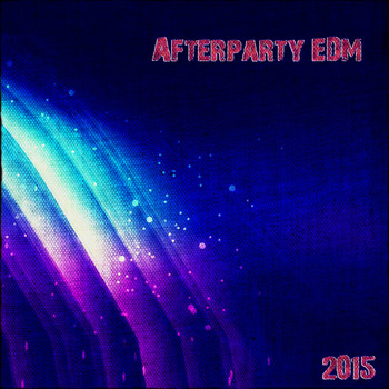 Various Artists - Afterparty EDM 2015 (Explicit)