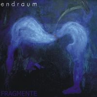 Endraum - Fragmente