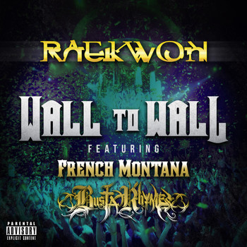 Raekwon - Wall to Wall (Explicit)