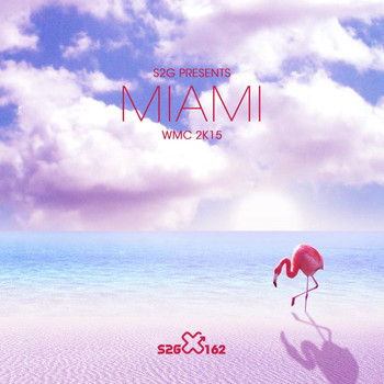 S2G - Miami WMC 2K15 (S2G presents)