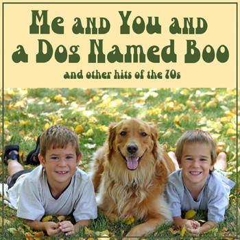 Various Artists - Me and You and a Dog Named Boo and Other Hits of the 70s