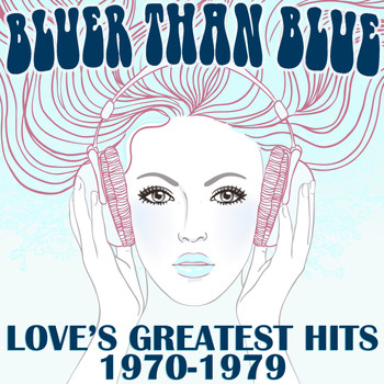 Various Artists - Bluer Than Blue Love's Greatest Hits 1970 to 1979