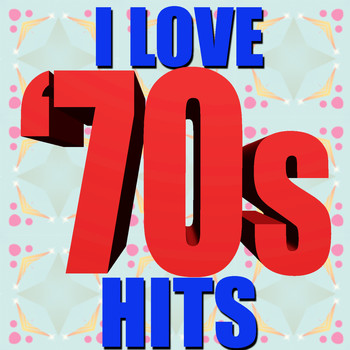 Various Artists - I Love The '70s Hits