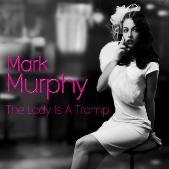Mark Murphy - The Lady Is a Tramp